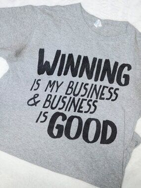 Fun quote Winning is My Business Short Tee Shirt Small Casual Women Men Cotton